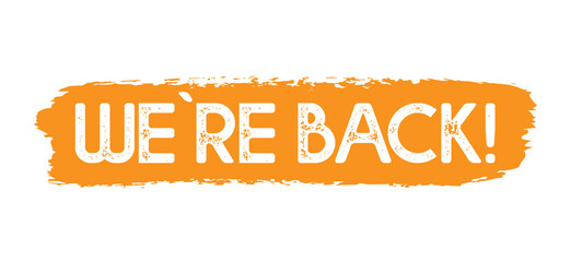 Hand sketched We are back quote as banner. Lettering for poster, label, sticker, flyer, header, card