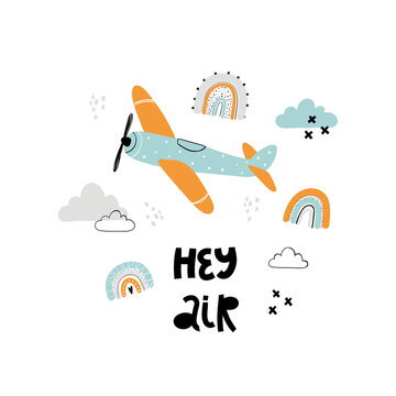 Child poster with cute plane, rainbows, clouds and hand drawn text. Vector funny aircraft for baby graphic suit printing. Kids print with lettering - Hey air. Greeting card design. Trendy print.