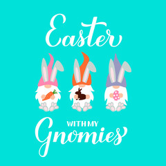 Easter with my gnomies calligraphy hand lettering with cute gnomes holding egg, chocolate bunny and carrot. Vector template for typography poster, greeting card, banner, sticker, etc