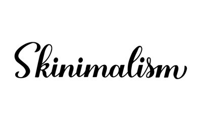 Skinimalism calligraphy hand lettering isolated on white. New beauty trend 2021. Skin care minimalism. Vector template for banner, poster, flyer, etc