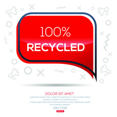 Creative (100% recycled) text written in speech bubble ,Vector illustration.

