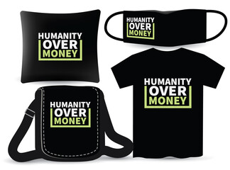 Humanity over money lettering design for t shirt and merchandising