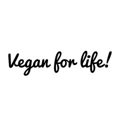 ''Vegan for life'' Lettering
