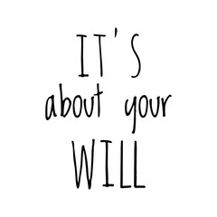 ''It's about your will'' Lettering