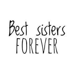 ''Best sisters forever'' Lettering