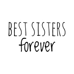 ''Best sisters forever'' Lettering