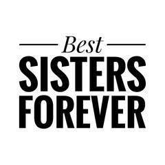 ''Best sisters forever'' Lettering
