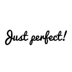 ''Just perfect'' Lettering