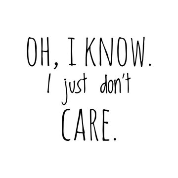 "I Don't Care" Images – Browse 459 Stock Photos, Vectors, and Video