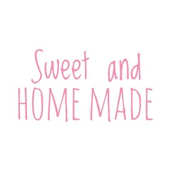 ''Sweet and home made'' Lettering