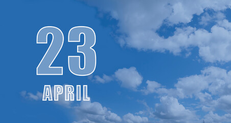 April 23. 23-th day of the month, calendar date.White numbers against a blue sky with clouds. Copy space, Spring month, day of the year concept