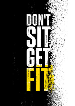 Don't Sit Get Fit. Inspiring Workout Gym Typography Motivation Quote Illustration On Craft Spray Urban Background