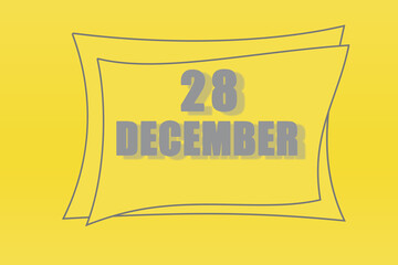 calendar date in a frame on a refreshing yellow background in absolutely gray color. december 28 is the twenty-eighth day of the month