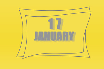 calendar date in a frame on a refreshing yellow background in absolutely gray color. January 17 is...
