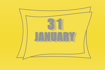 calendar date in a frame on a refreshing yellow background in absolutely gray color. January 31 is the thirty-first day of the month