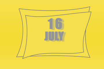 calendar date in a frame on a refreshing yellow background in absolutely gray color. July 16 is the sixteenth day of the month