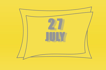 calendar date in a frame on a refreshing yellow background in absolutely gray color. July 27 is the twenty-seventh day of the month
