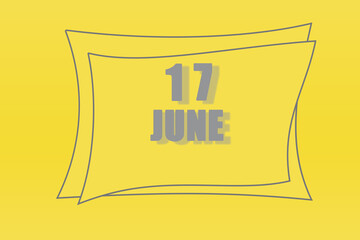 calendar date in a frame on a refreshing yellow background in absolutely gray color. June 17 is the seventeenth day of the month