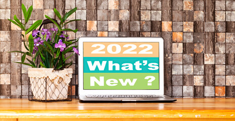 Obraz premium 2022 what's new ? concept on laptop, desktop
