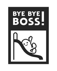 Funny bye bye boss message