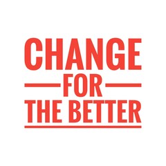 ''Change for the better'' Lettering