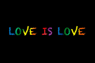 Fototapeta na wymiar Love is love lgbt equality symbol lettering on black background. T-shirt poster design concept and diversity freedom idea