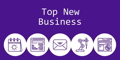 top new business background concept with top new business icons. Icons related calendar, settings, website, envelope, industrial robot