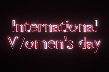 International Women's day text with pink glowing neon light effect on black background