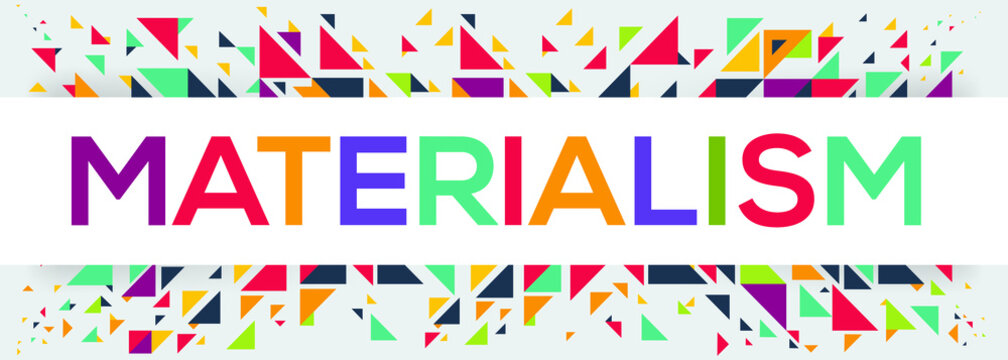 creative colorful (materialism) text design, written in English language, vector illustration.
