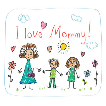 The Mother`s Day. Kids Drawing style with words I love you Mommy! and mother, daughter and son with flowers vector illustration