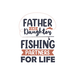 Obraz premium Father and daughter fishing partners for life. Fishing lover fathers gift design