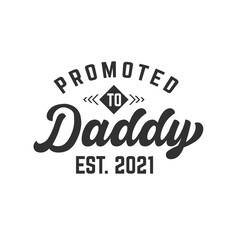 Promoted to daddy, new fathers lettering design vector illustration.