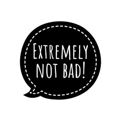 ''Extremely not bad'' Lettering