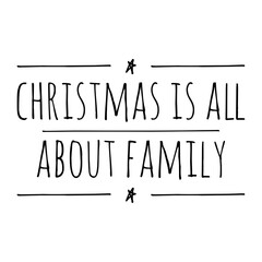 ''Christmas is all about family'' Lettering
