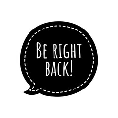 ''Be right back'' Lettering