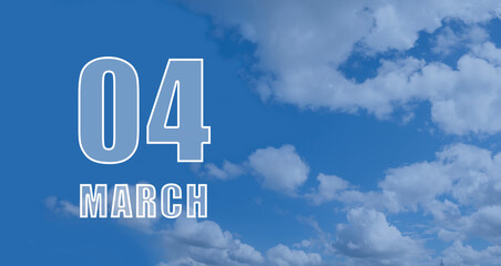 march 04. 04-th day of the month, calendar date. White numbers against a blue sky with clouds. Copy space, Spring month, day of the year concept