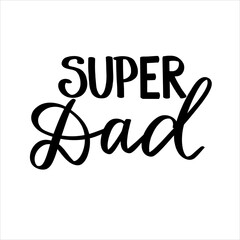 Super Dad hand lettering vector typography illustartion for print, poster, t-shirts cards stickers banners
