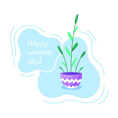 Delicate vector home flower in a pot with leaves and stems. Isolated over white background. March 8. International Women's Day. Celebration. For printing, fabrics, textiles, postcards. English text