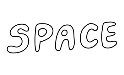 Handwritten lettering about space. Vector hand drawn illustration in doodle style.