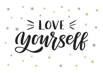 Love yourself hand drawn lettering. 