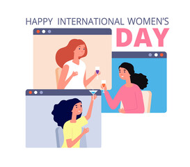 Female festive time. Girls friends, womens day online celebrating. Flat woman web party, friendly modern style meeting utter vector concept. Illustration woman communication online