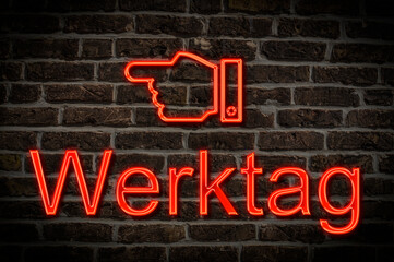 Fototapeta premium Leuchtreklame Werktag