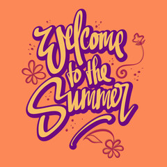 Vector Illustration of Hand Drawn Welcome to the Summer Lettering. Good for Greeting Card, Cover, Poster, T Shirt, Sticker, and others.