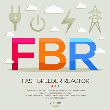 FBR mean (fast breeder reactor) Energy acronyms ,letters and icons ,Vector illustration.
