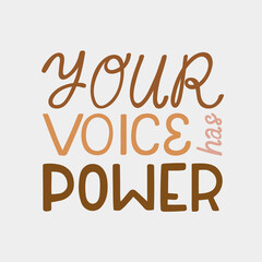 Your voice has power. Hand drawn vector poster against racism.