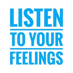 ''Listen to your feelings'' Lettering