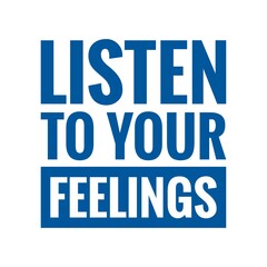 ''Listen to your feelings'' Lettering