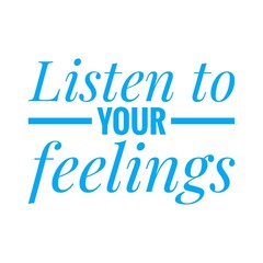 Naklejka na ściany i meble ''Listen to your feelings'' Lettering