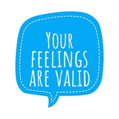 ''Your feelings are valid'' Lettering