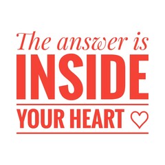 ''The answer is inside your heart'' Lettering